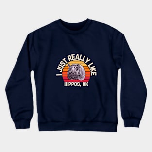 I Just Really Like Hippos Ok: Vintage Sunset Retro Crewneck Sweatshirt